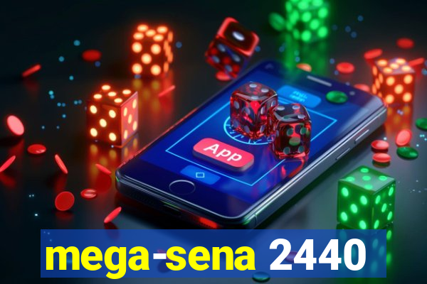 mega-sena 2440