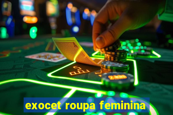 exocet roupa feminina