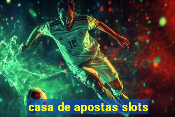 casa de apostas slots