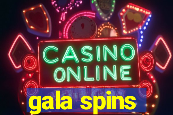 gala spins