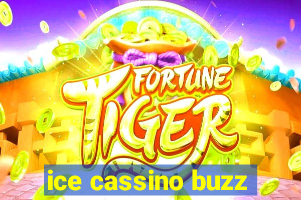 ice cassino buzz