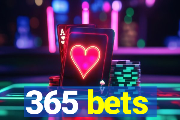 365 bets