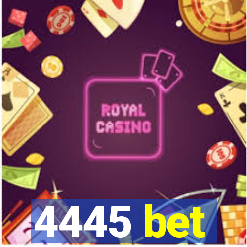 4445 bet