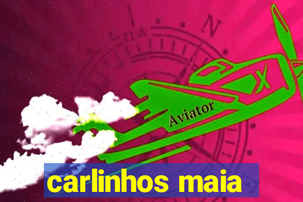 carlinhos maia