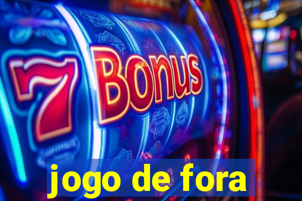 jogo de fora