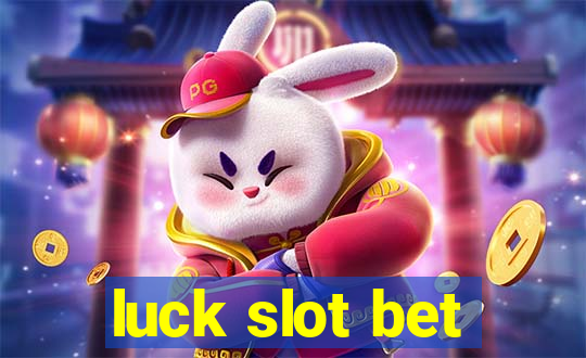 luck slot bet