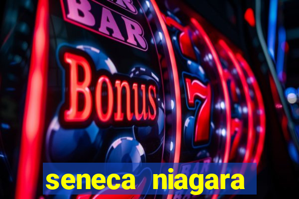 seneca niagara resort & casino niagara falls