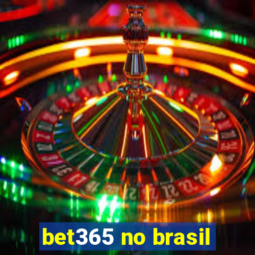 bet365 no brasil