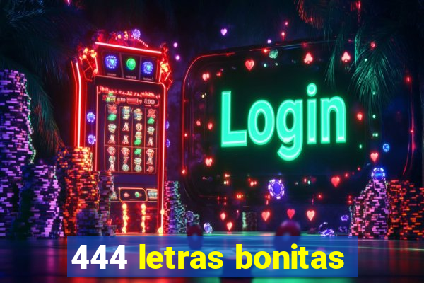 444 letras bonitas