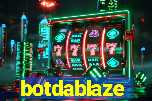 botdablaze