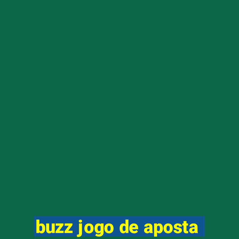 buzz jogo de aposta