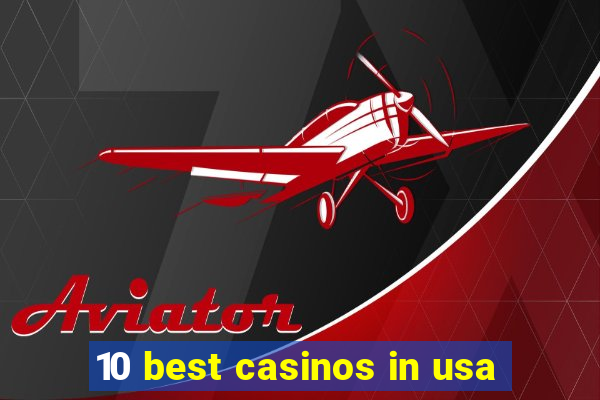 10 best casinos in usa