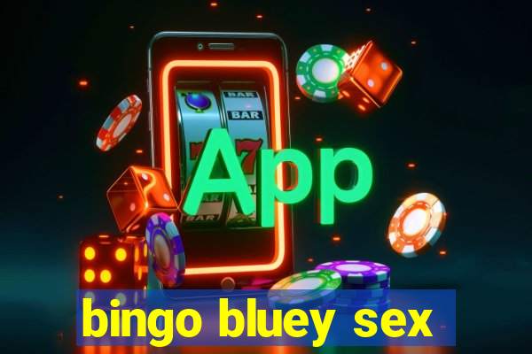 bingo bluey sex