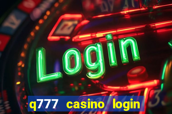 q777 casino login register online philippines