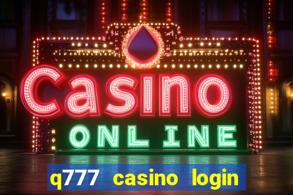 q777 casino login register online philippines