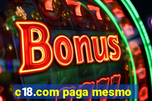 c18.com paga mesmo