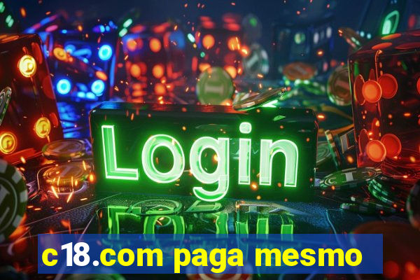 c18.com paga mesmo