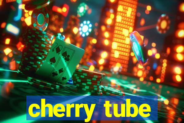 cherry tube