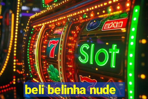 beli belinha nude