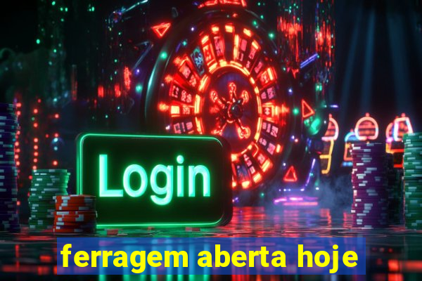 ferragem aberta hoje