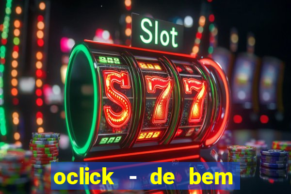 oclick - de bem com a vida resultado do jogo do bicho