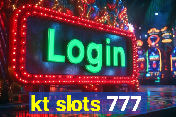 kt slots 777