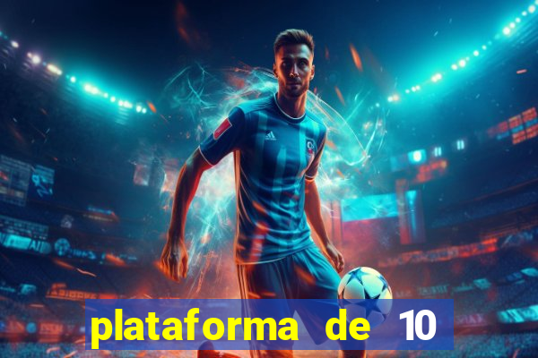 plataforma de 10 reais jogo