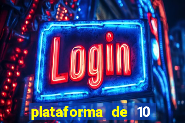 plataforma de 10 reais jogo