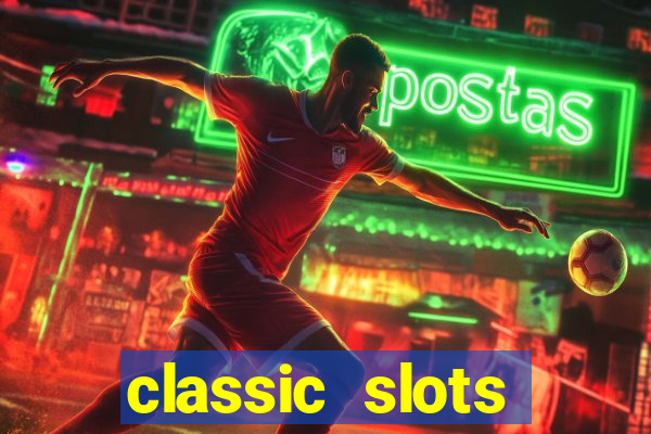 classic slots casino 7a8v