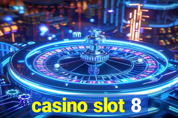 casino slot 8