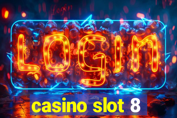 casino slot 8