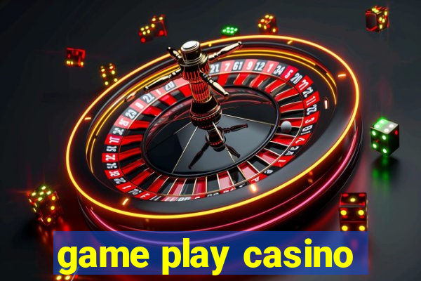 game play casino