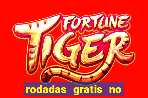 rodadas gratis no fortune tiger