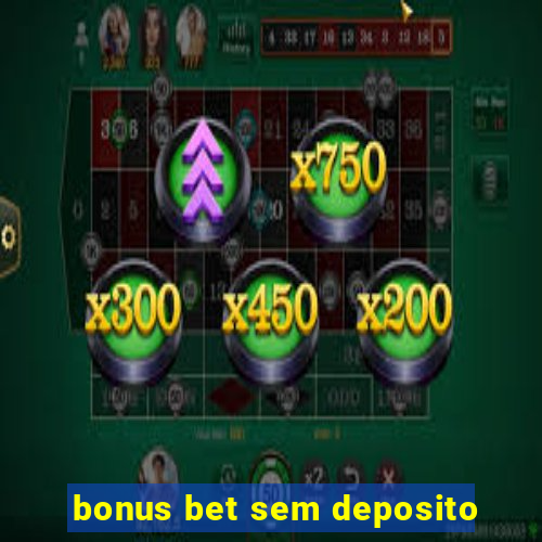 bonus bet sem deposito