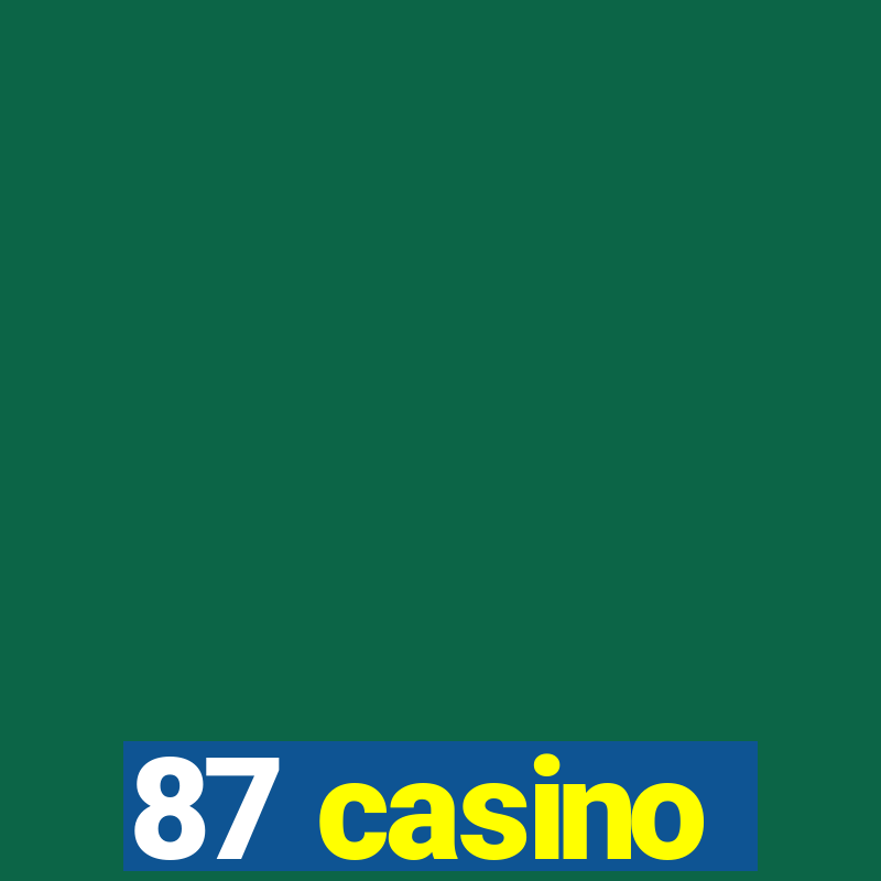 87 casino