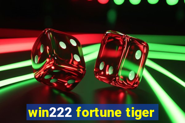 win222 fortune tiger