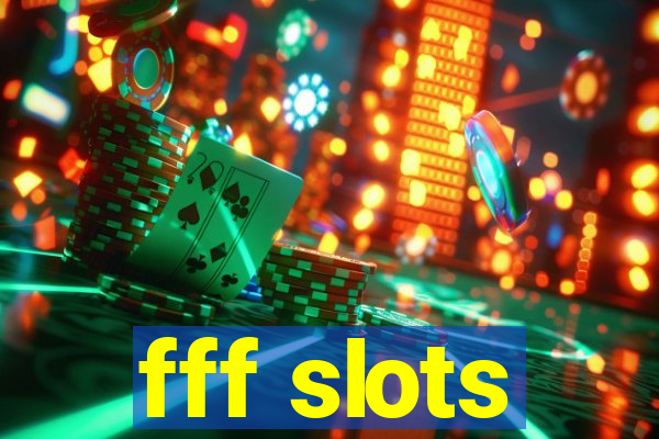 fff slots