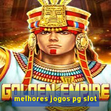 melhores jogos pg slot