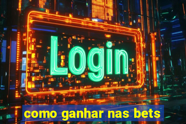 como ganhar nas bets