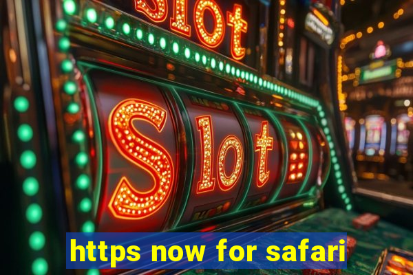 https now for safari