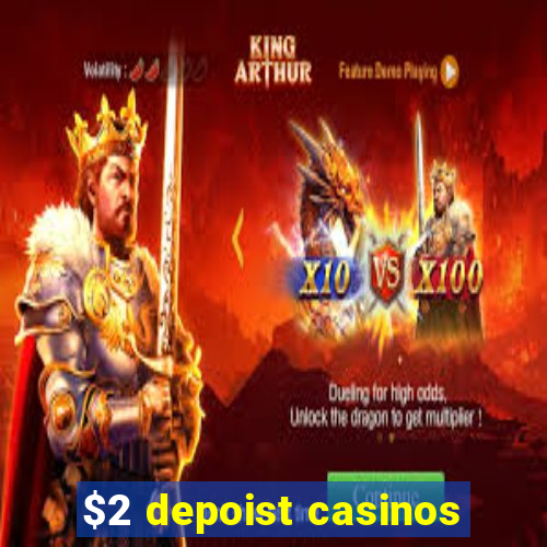 $2 depoist casinos