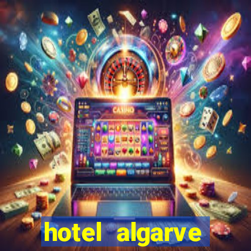 hotel algarve casino portimao