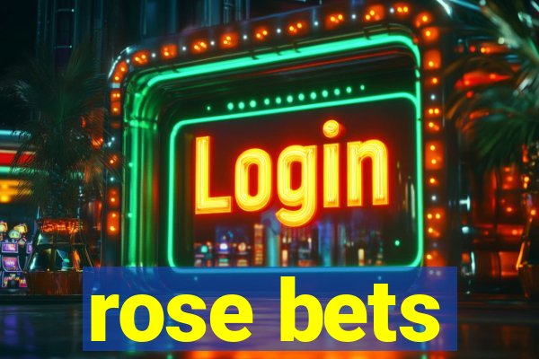 rose bets