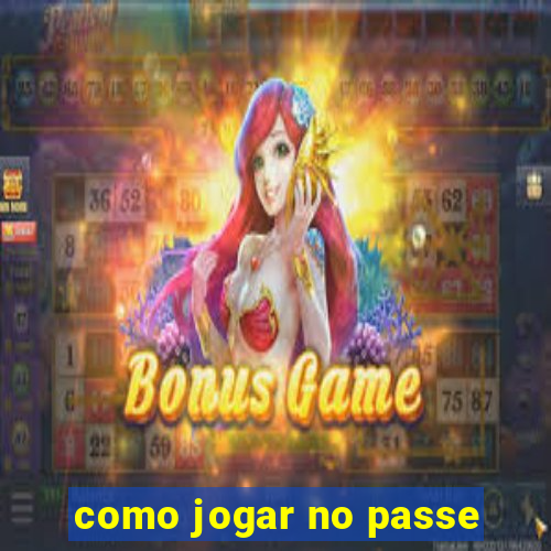 como jogar no passe