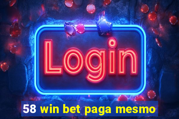 58 win bet paga mesmo