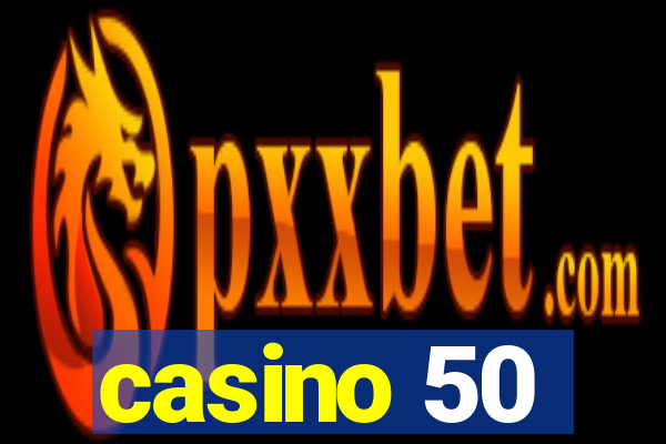 casino 50