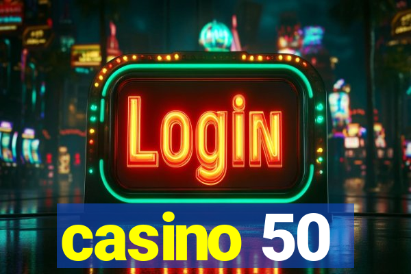 casino 50