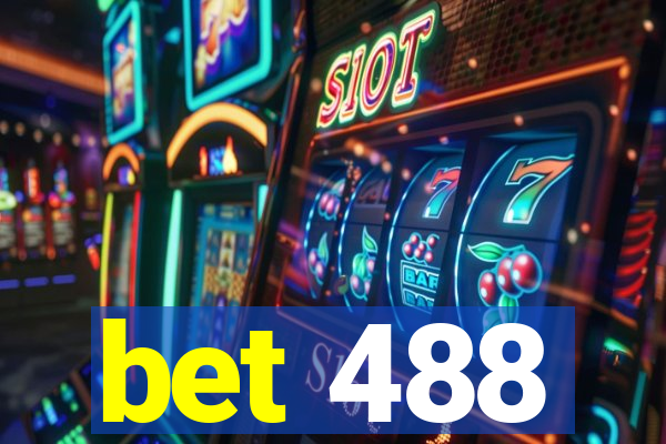 bet 488