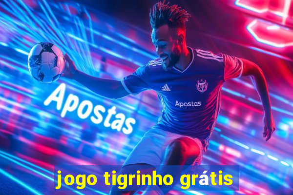 jogo tigrinho grátis