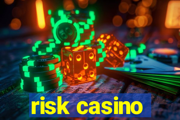 risk casino